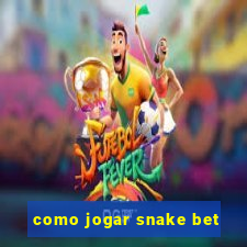 como jogar snake bet